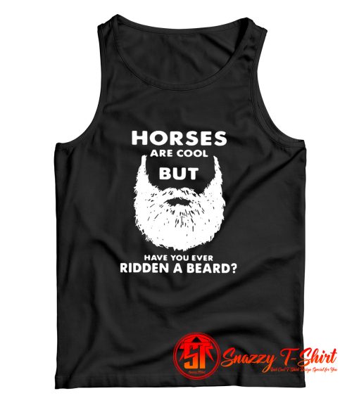 Horses Are Cool But Have You Tank Top