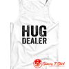 Hug Dealer Funny Tank Top