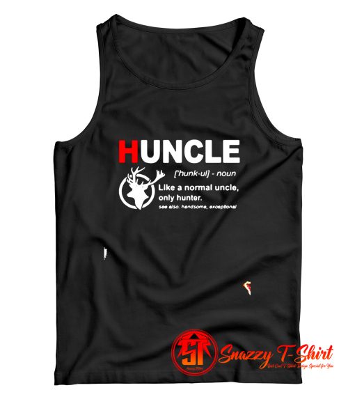 Huncle Definition Like A Normal Uncle Only Hunter Tank Top