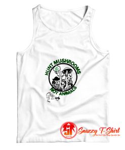 Hunt Mushrooms Not Animals Pete Davidson Tank Top