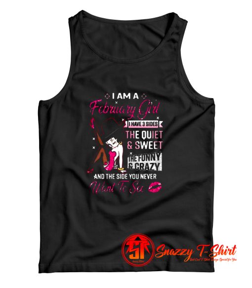 I Am A February Girl I Have 3 Sides Tank Top