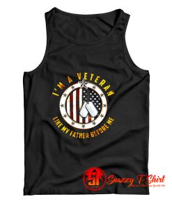 I Am A Veteran Shirt Like My Father Before Tank Top