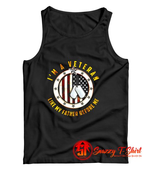 I Am A Veteran Shirt Like My Father Before Tank Top