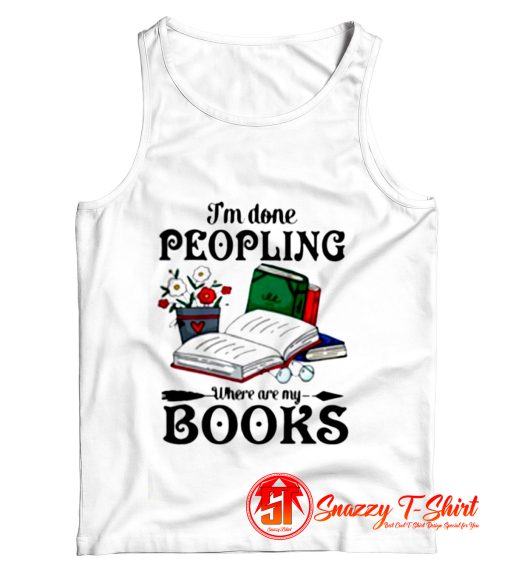 I Am Done Peopling Tank Top