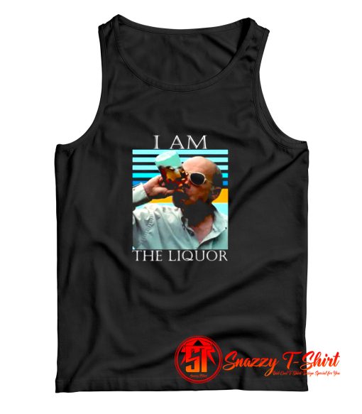 I Am The Liquor Tank Top