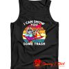 I Can Show You Some Trash Raccoon Possum Tank Top