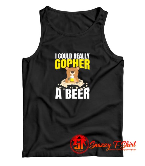 I Could Really Gopher A Beer Tank Top