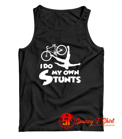 I Do My Own Stunts Tank Top