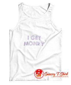 I GET MONEY Tank Top