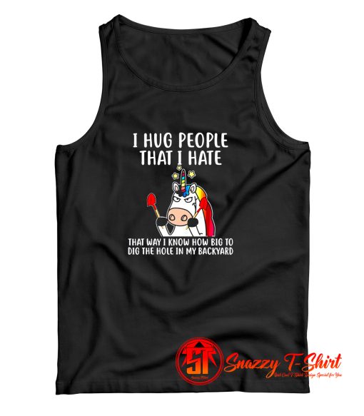 I Hug People That I Hate Tank Top