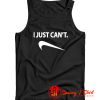 I Just Cant Nike Parody Humor Tank Top