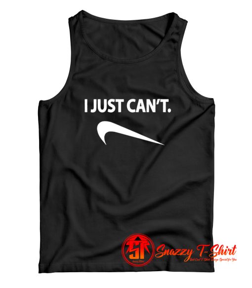 I Just Cant Nike Parody Humor Tank Top