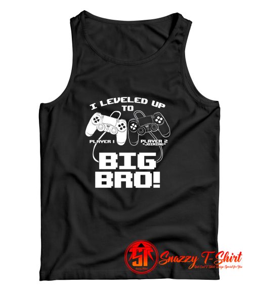 I Leveled Up To Big Bro Tank Top