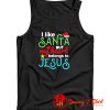 I Like Santa But My Heart Belongs To Jesus Tank Top