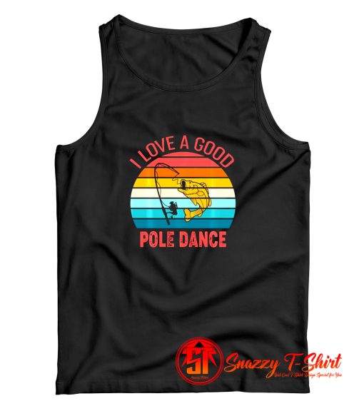 I Love A Good Pole Dance Tank Top