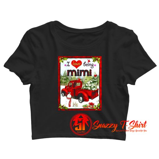 I Love Being Mimi Crop Top Shirt