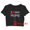 I Love Hot Moms Crop Top Shirt