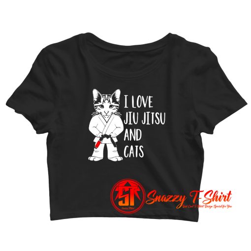 I Love Jiu Jitsu And Cats Crop Top Shirt