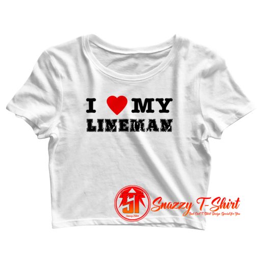 I Love My Lineman Crop Top Shirt