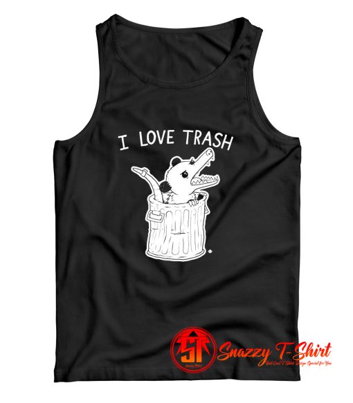 I Love Trash Possum Tank Top