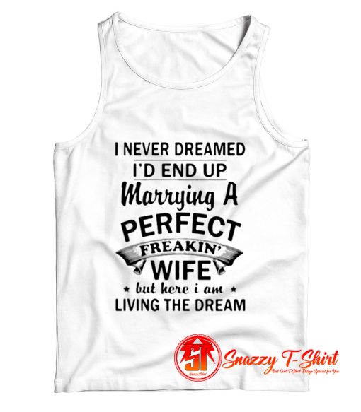 I Never Dreamed Tank Top