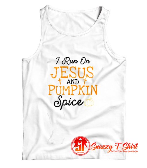 I Run On Jesus And Pumpkin Spice Tank Top