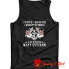 I Served I Sacrificed I Regret Nothing Tank Top