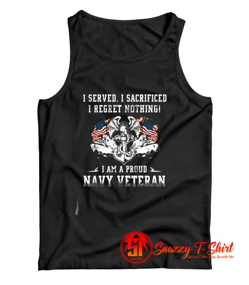 I Served I Sacrificed I Regret Nothing Tank Top