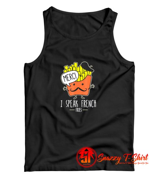 I Speak French Fries Tank Top