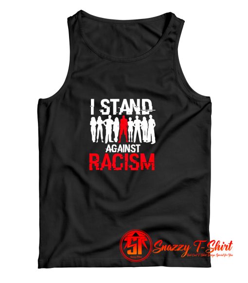 I Stand Against Racism Tank Top