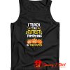 I Teach The Cutest Pumpkins In The Patch Halloween Tank Top