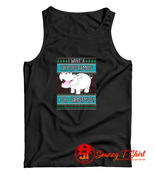 I Want A Hippopotamus For Christmas Tank Top