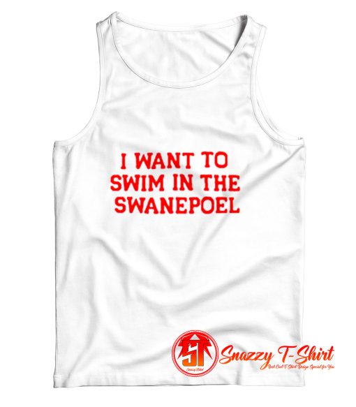 I Want To Swim in The Swanepoel Tank Top