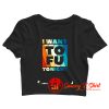 I Want to fu TonightVegetarian Animal Lovers Crop Top Shirt