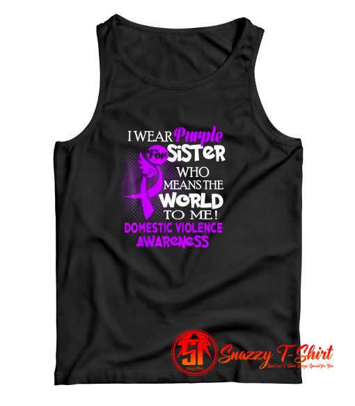 I Wear Purple For My Sister Domestic Violence Tank Top