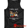 I Will Not get Another Guitar Tank Top