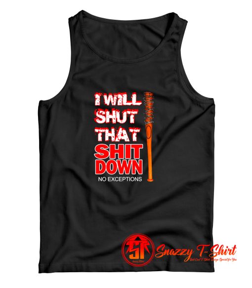 I Will Shut That Shit Down Tank Top