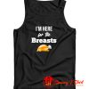 Im Here The Breasts Tank Top