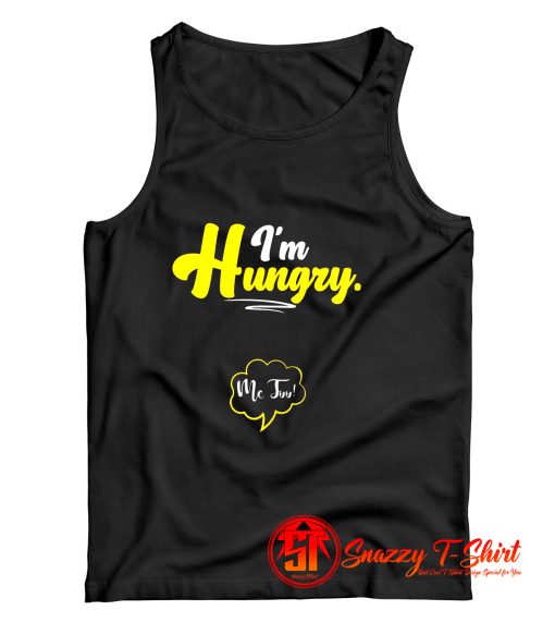 Im Hungry Pregnancy Maternity Quotes Sayings Tank Top