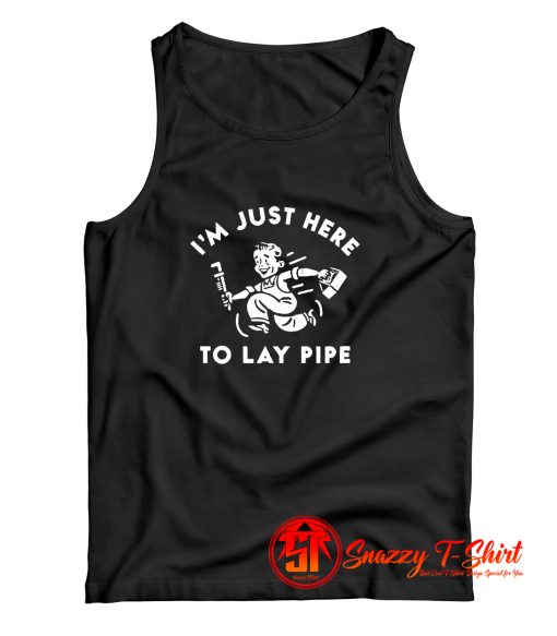 Im Just Here to Lay Pip Tank Top