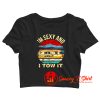 Im Sexy And I Tow Crop Top Shirt