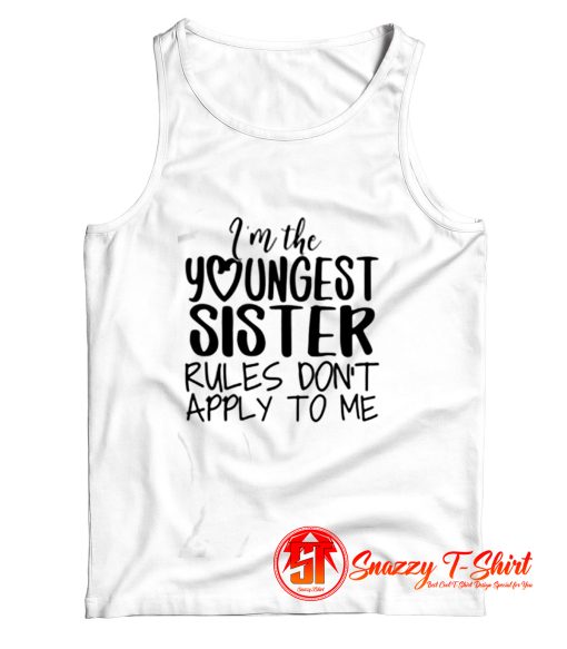 Im The Youngest Sister Tank Top