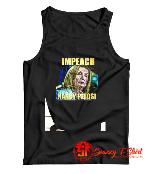 Impeach Nancy Pelosi Impeach Tank Top