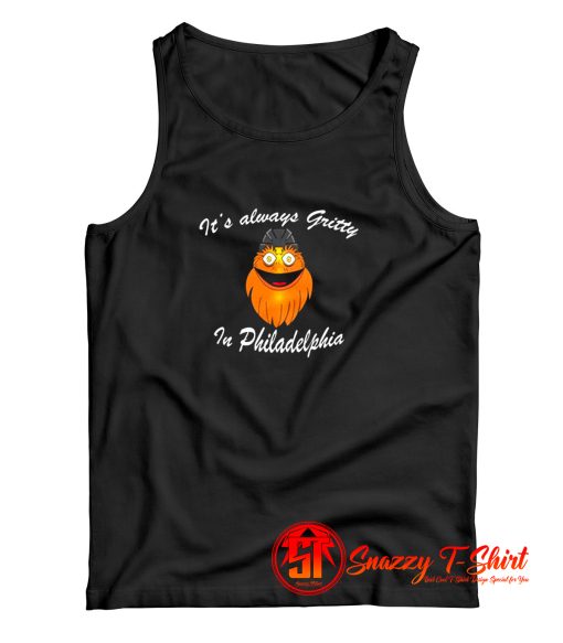 Its Always Gritty In Philadelphia Hockey Mascot Tank Top