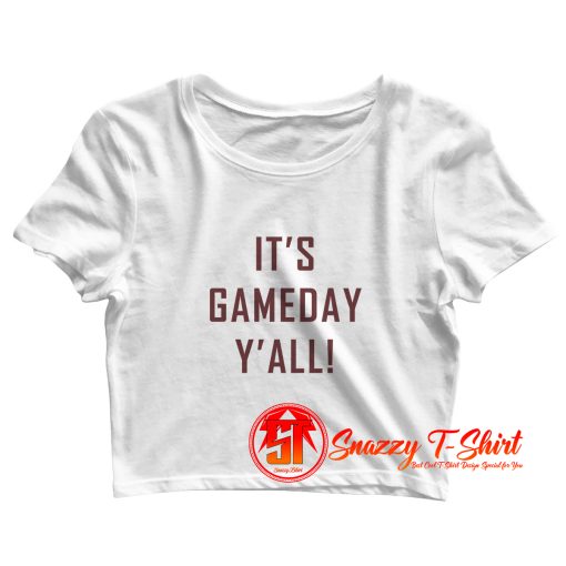 Its Gameday Yall Crop Top Shirt