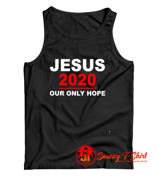 Jesus 2020 Our Only Hope Tank Top