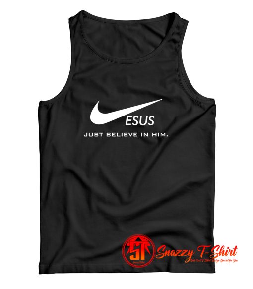 Jesus Just Believe In Him Tank Top