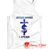 Jesus Saves I Spend Lil Wayne Tank Top