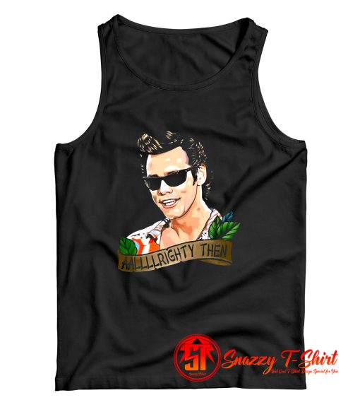 Jim Carrey Alrighty Then Tank Top