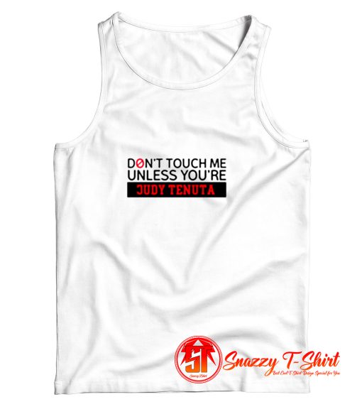 Judy Tenuta Funny Comedian Dont Touch Me Tank Top